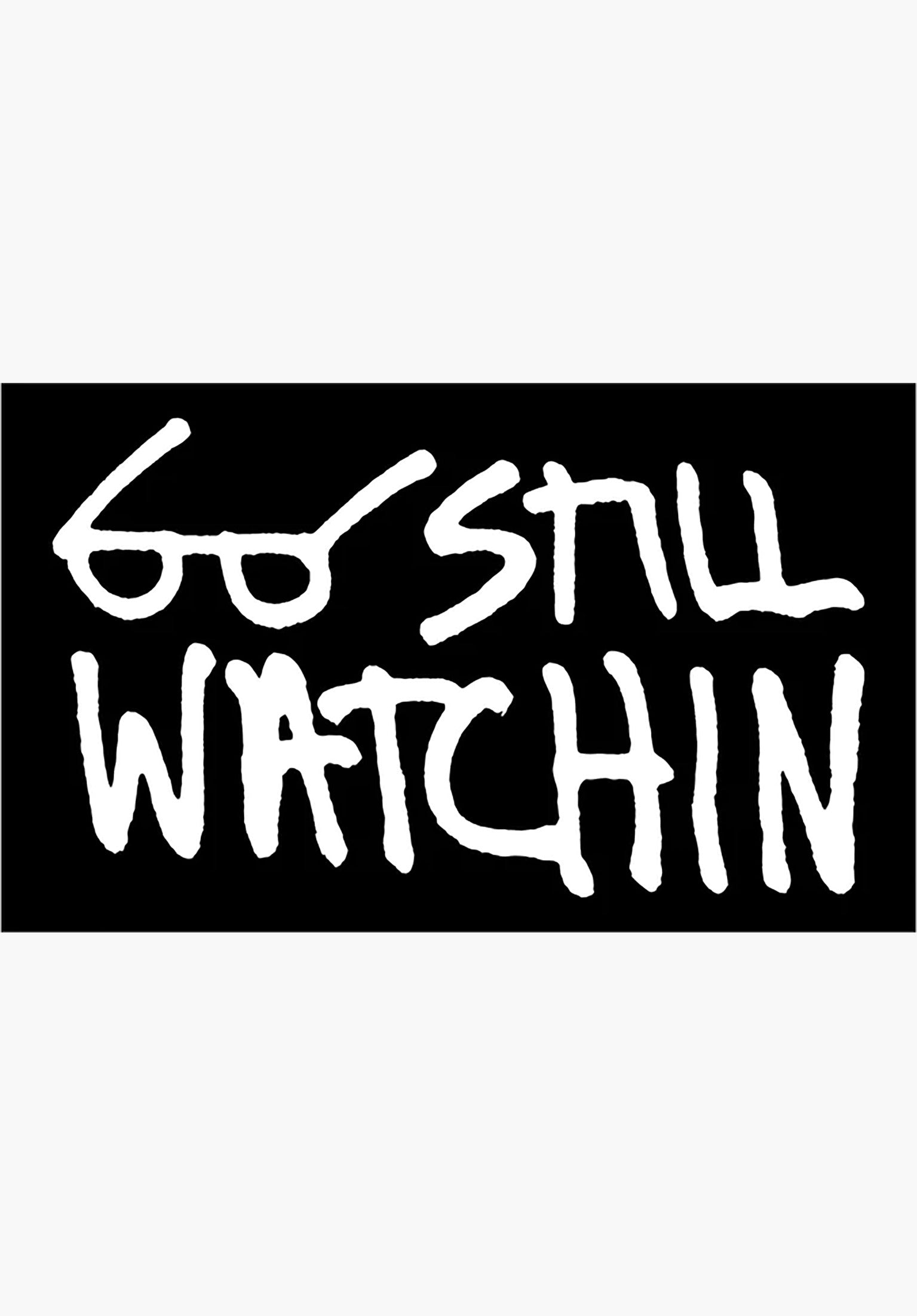 Still Watchin' Sticker Vorderansicht